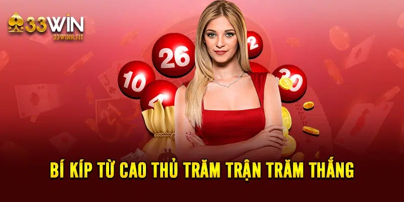 Bí kíp từ cao thủ trăm trận trăm thắng 